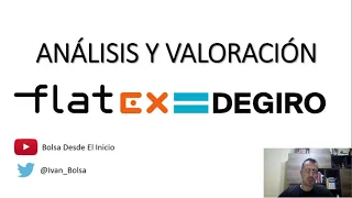 🔥 ANÁLISIS Y VALORACIÓN DE FLATEX DEGIRO