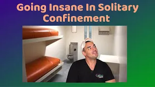 Prisoners Go Insane In Solitary Confinement