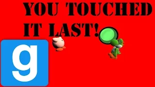 Gmod You Touched it Last! | Funny Moments | Epic Jukes!