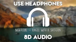 Nightcore - Angel With A Shotgun (8D Audio)