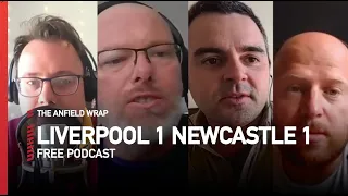 Liverpool 1 Newcastle United 1 | LFC Podcast