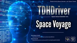 ✯ TDHDriver - Space Voyage (Space Dance Extended vers. by Space Intruder) edit.2k18