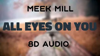 Meek Mill Feat. Nicki Minaj, Chris Brown - All Eyes On You [8D AUDIO]