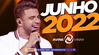 AVINE VINNY 2022 - AS MAIS TOCADAS DE JUNHO 2022 - REPERTÓRIO NOVO 2022 - CD NOVO 2022