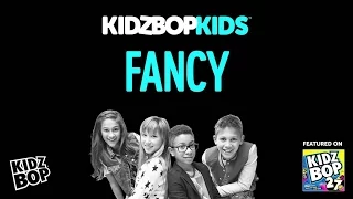 Kidz Bop - Fancy lyrics