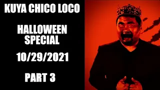 Kuya Chico Loco Halloween Special Part 3 10/29/2021