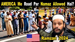 AMERICA Me NAMAZ Road Pe Padhna Allowed Hai? | Ramzan Iftar Muslims Life In USA 2024 | Indian In USA