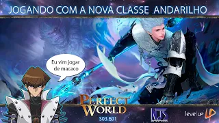 Jogando com o Andarilho - A NOVA CLASSE DE PERFECT WORLD - S03E01
