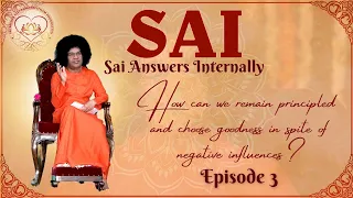 How can we remain principled and always choose goodness? | Sai Answers Internally | Q&A Series Ep: 3
