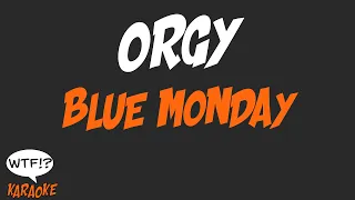 Orgy - Blue Monday - (WTF Karaoke) V2