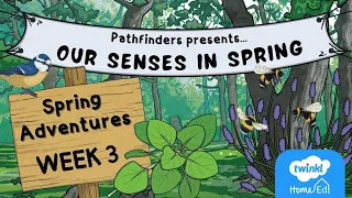 Pathfinders - Our Senses In Spring (Week 3)