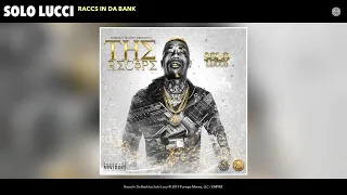 Solo Lucci - Raccs In Da Bank (Audio)