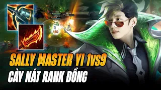 SALLY VÁC MASTER YI DU ĐẤU RANK ĐỒNG GẶP TEAM SIÊU TẠ PHẢI 1vs9 VÀ CÁI KẾT