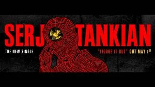 Serj Tankian - Figure It Out