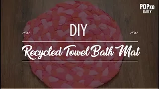 DIY Recycled Towel Bath Mat - POPxo