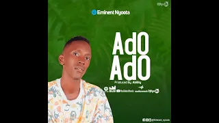 Eminent Nyoota_ADO ADO-(prod By abillty)