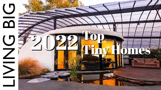 The Top Tiny Homes Of 2022! 🌟
