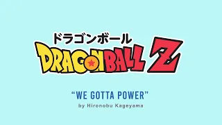 [🌸Anime Full Music ] Dragon Ball Z OP2-“We Gotta Power” by Hiroki Takahashi /七龍珠Z主題曲2