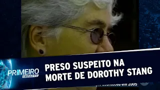 Suspeito de participar do assassinato de Dorothy Stang é preso em SP | Primeiro Impacto (15/04/20)