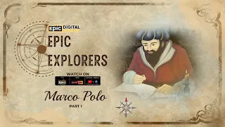 Epic Explorers - Marco Polo Part 1 | Full Episode 6 | World Explorers | EPIC Digital Originals