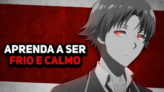 COMO SER FRIO E CALMO IGUAL AO AYANOKOJI [4 ESTRATÉGIAS PRA CONTROLAR AS EMOÇÕES]