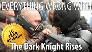 Everything Wrong With The Dark Knight Rises In 24 Minutes or Less - 10th Anniversary Re-Sin