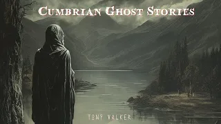 Cumbrian Ghost Stories by Tony Walker #fullaudiobook