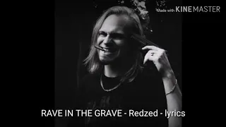 RAVE IN THE GRAVE - Redzed - lyrics