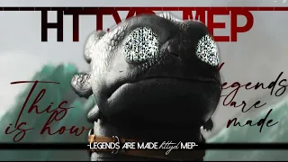 Httyd // Legends are made // MEP [1/11] OPEN