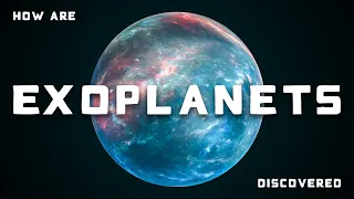 How are Exoplanets Discovered?