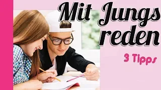 🙊Mit Jungs reden / Jungs kennenlernen 💑 / flirten / 3 Tipps für starke Mädchen