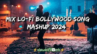 Remix Lo-Fi Bollywood Mashup Song | ⚡sløωeͥdrͣeͫ🆅erb⚡ LoFi Slowed Reverb Hindi Love Song #trending