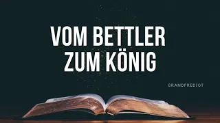 Vom Bettler zum König | Matthias Brandtner | #brandpredigt