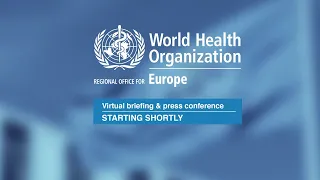 4 March, 2021 - WHO/Europe virtual media briefing on COVID-19