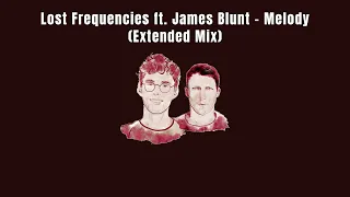 Lost Frequencies ft. James Blunt - Melody (Extended Mix)
