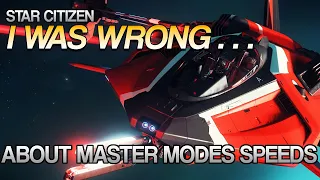 Star Citizen Master Modes, I was wrong about the speeds...