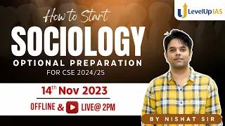 How to Start Sociology Optional Preparation | UPSC CSE 2024/25 | A Beginners Guide by Nishat Sir