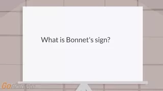 What is Bonnet's sign?