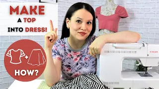 How to make ANY top into a DRESS? It's very easy - let's take a look!
