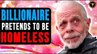 Billionaire Pretends he's homeless To See If Anyone Would Help Him.