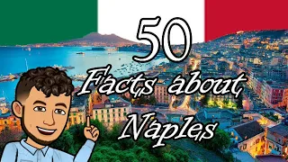 50 Facts about Naples Italy