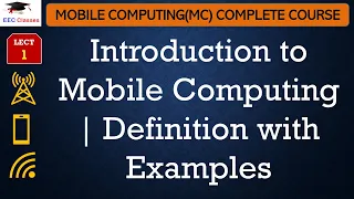 L1: Introduction to Mobile Computing | Definition with Examples | Mobile Computing Lectures