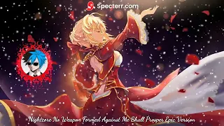 Nightcore No Weapon Formed Against Me Shall Prosper Epic Version