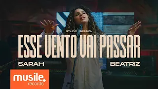 Sarah Beatriz - Esse Vento Vai Passar (Studio Session) - Ao Vivo