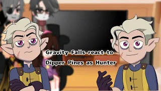 Gravity Falls react to Dipper Pines as Hunter ||1/1||