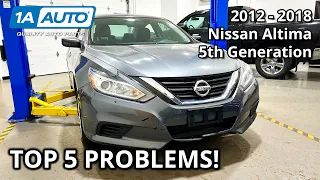 Top 5 Problems Nissan Altima Sedan 2012-2018 5th Generation