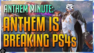 ANTHEM IS LITERALLY BREAKING PS4s! [UPDATE: APPARENTLY THIS WAS FALSE NEWS!!!] READ THE DESCRIPTION!