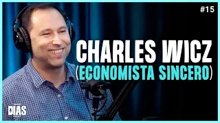 Charles Wicz (Economista Sincero) | Irmãos Dias Podcast #15