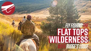 FLY FISHING Colorado's FLAT TOPS Wilderness | Backcountry Adventures with BUDGE'S LODGE