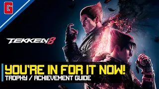 Tekken 8 - You’re in for it now! 🏆 Trophy / Achievement Guide